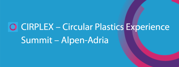 Take part in CIRPLEX - Circular Plastics Experience Summit!